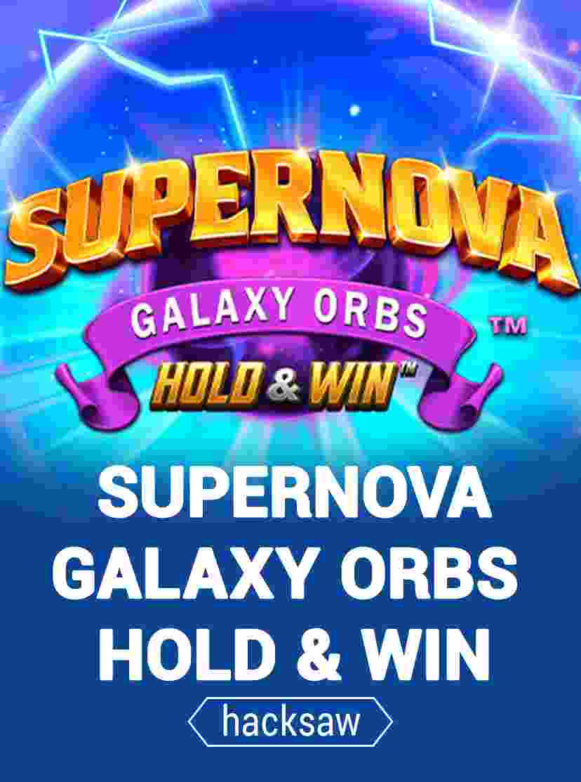 Supernova Galaxy Orbs Hold & Win